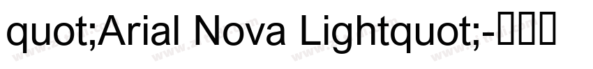 quot;Arial Nova Lightquot;字体转换 quot;Arial Nova Lightquot;字体转换